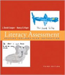 Literacy Assessment: Helping Teachers Plan Instruction - J. David Cooper, Nancy D. Kiger