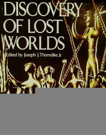 Discovery of Lost Worlds - Joseph J. Thorndike Jr.