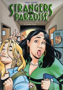 Strangers In Paradise, tome 6: Passé, futur - Terry Moore