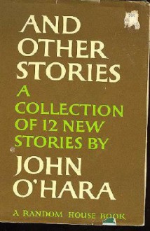 And Other Stories - John O'Hara