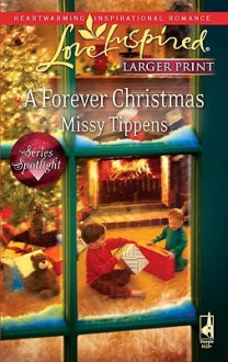 A Forever Christmas (Steeple Hill Love Inspired (Large Print)) - Missy Tippens