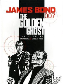 James Bond: The Golden Ghost - Jim Lawrence, Yaroslav Horak