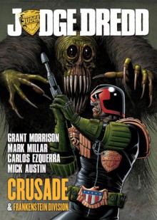 Judge Dredd: Crusade - Grant Morrison, Mark Millar, Mick Austin, Carlos Ezquerra