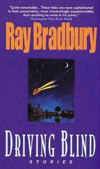 Driving Blind - Ray Bradbury