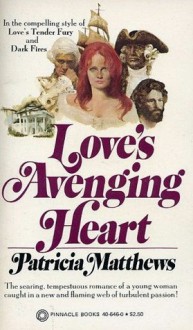 Love's Avenging Heart - Patricia Matthews