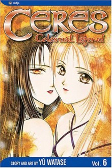 Ceres: Celestial Legend, Vol. 6: Shuro - Yuu Watase