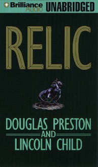 Relic - Douglas Preston, Lincoln Child, David Colacci