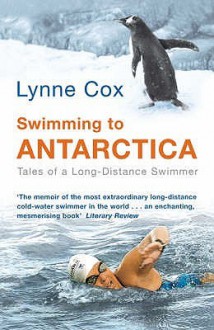 Swimming to Antarctica - Lynne Cox