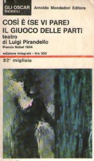 Così è (se vi pare) - Il giuoco delle parti - Luigi Pirandello