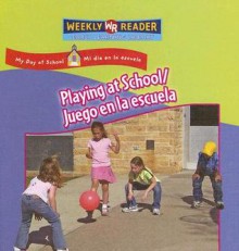 Playing at School/Juego En La Escuela - Joanne Mattern