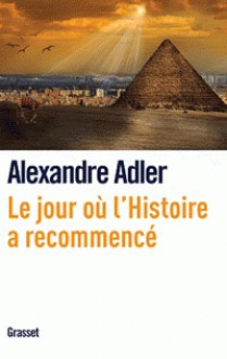 Le jour où l'histoire a recommencé - Alexandre Adler