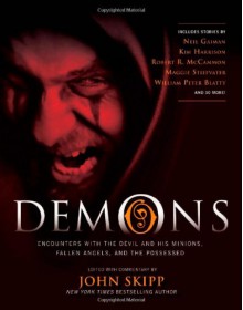 Demons: Encounters with the Devil and His Minions, Fallen Angels, and the Possessed - 