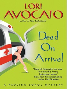 Dead on Arrival (Pauline Sokol, #6) - Lori Avocato