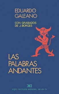 Las palabras andantes - Eduardo Galeano