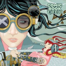 Comic Book Tattoo - Pia Guerra, Leah Moore, John Reppion, Rantz A. Hoseley