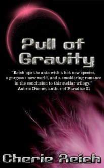 Pull of Gravity - Cherie Reich