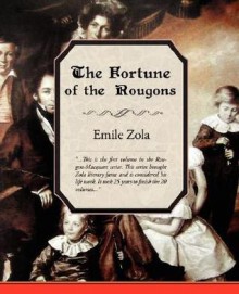 The Fortune of the Rougons - Émile Zola