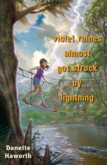 Violet Raines Almost Got Struck by Lightning - Danette Haworth