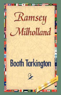 Ramsey Milholland - Booth Tarkington