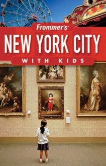 Frommer's New York City with Kids - Holly Hughes