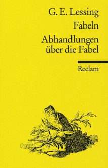 Fabeln / Abhandlung über Fabeln - Gotthold Ephraim Lessing