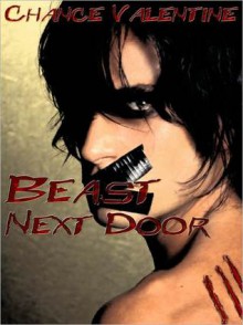 Beast Next Door (Beast Brothers Book 1) - Chance Valentine