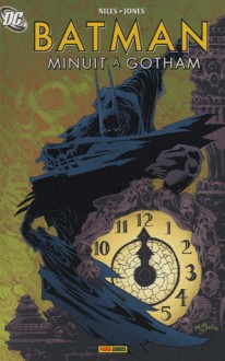 Batman: Minuit à Gotham - Steve Niles, Kelley Jones, Michelle Madsen, Jérôme Wicky