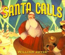 Santa Calls Board Book - William Joyce