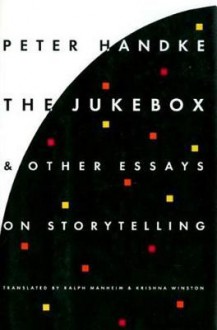 Jukebox and Other Writings - Peter Handke