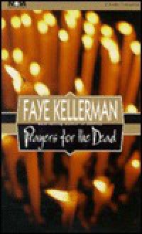 Prayers for the Dead (Peter Decker/Rina Lazarus, #9) - Faye Kellerman, Buck Schirner