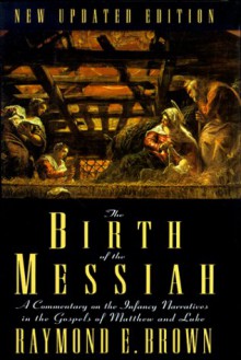 The Birth of the Messiah (Bible Reference Library) - Raymond E. Brown