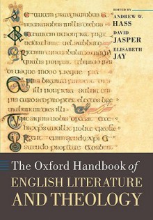 The Oxford Handbook of English Literature and Theology - Andrew Hass, David Jasper, Elisabeth Jay