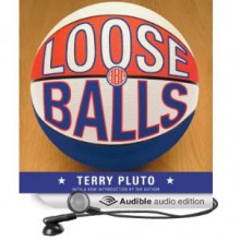 Loose Balls: The Short, Wild Life of the American Basketball Association - Terry Pluto