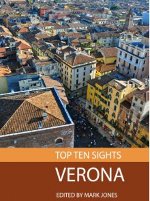 Top Ten Sights: Verona - Mark Jones