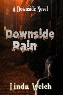 Downside Rain - Linda Welch