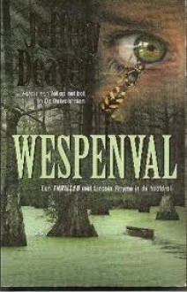 Wespenval - Jeffery Deaver, Mariëtte van Gelder