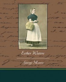 Esther Waters - George Moore