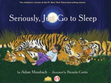 Seriously, Just Go to Sleep - Adam Mansbach