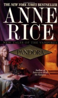 Pandora (New Tales of the Vampires) - Anne Rice