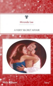 Mills & Boon : A Very Secret Affair - Miranda Lee