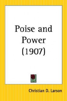 Poise and Power - Christian D. Larson