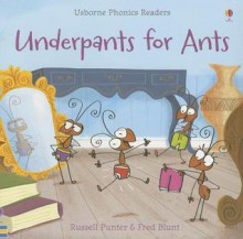 Underpants for Ants (Usborne Phonics Readers) - Russell Punter