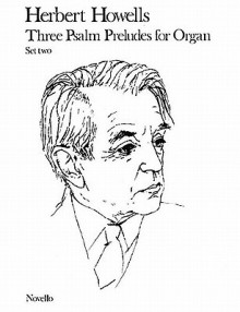 3 Psalm Preludes Set 2: For Organ - Herbert Howells