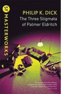 The Three Stigmata of Palmer Eldritch - Philip K. Dick