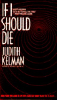 If I Should Die - Judith Kelman