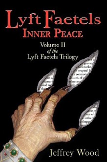 Lyft Faetels: Inner Peace - Jeffrey Wood