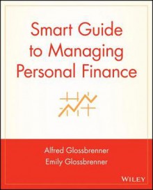 Smart Guide to Managing Personal Finance - Alfred Glossbrenner, Emily Glossbrenner