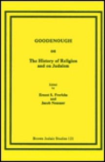 Goodenough on the History of Religion and on Judaism - Jacob Neusner, Ernest S. Frerichs, Ernest S. Frerich