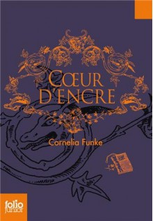 Coeur d'encre - Marie-Claude Auger, Cornelia Funke