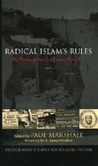 Radical Islam's Rules: The Worldwide Spread of Extreme Shari'a Law - Paul Marshall, Jack Novick, R. James Woolsey